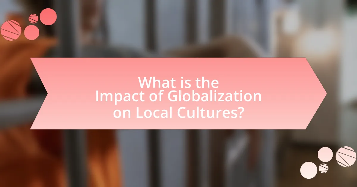 What is the Impact of Globalization on Local Cultures?