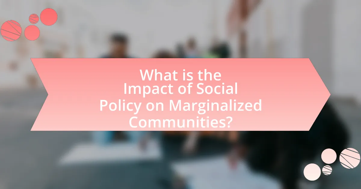 What is the Impact of Social Policy on Marginalized Communities?
