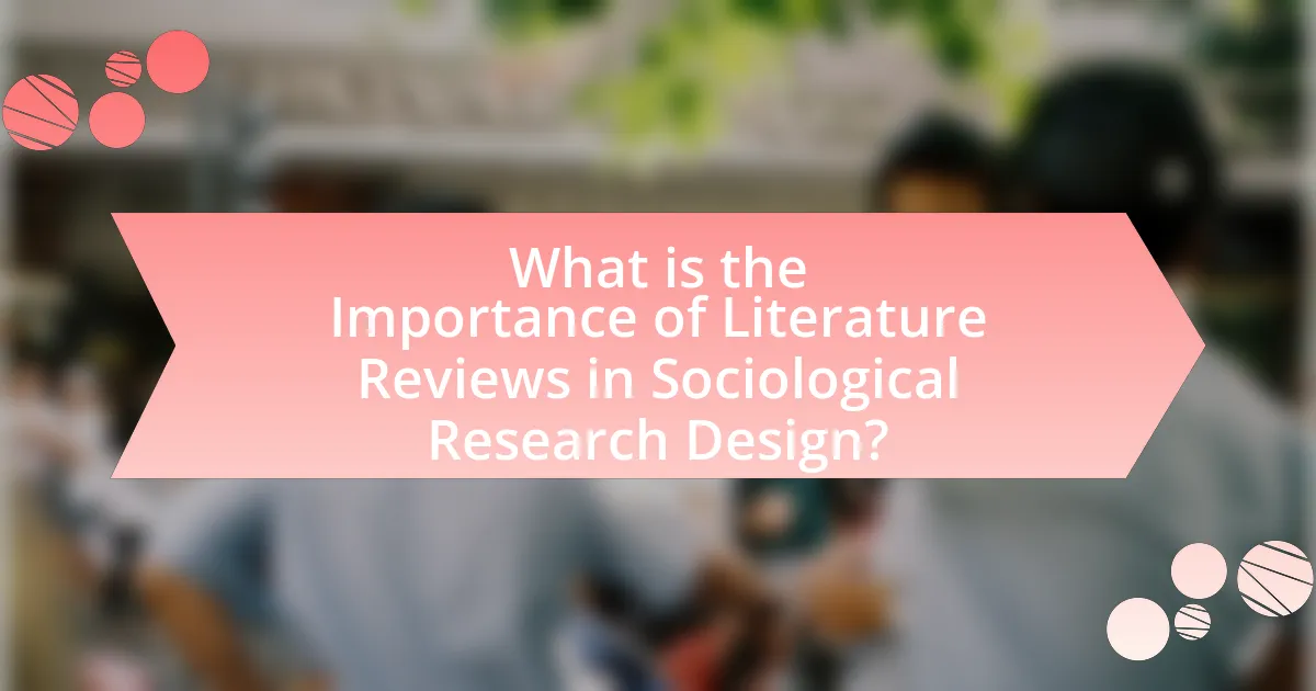 What is the Importance of Literature Reviews in Sociological Research Design?
