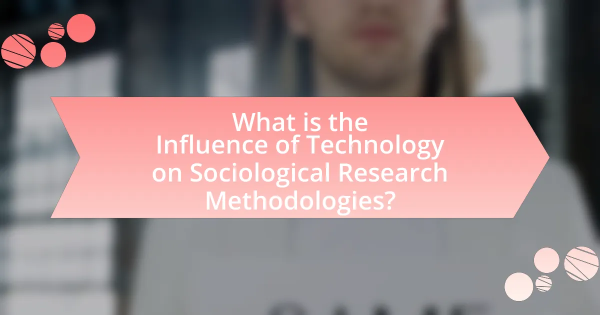 What is the Influence of Technology on Sociological Research Methodologies?