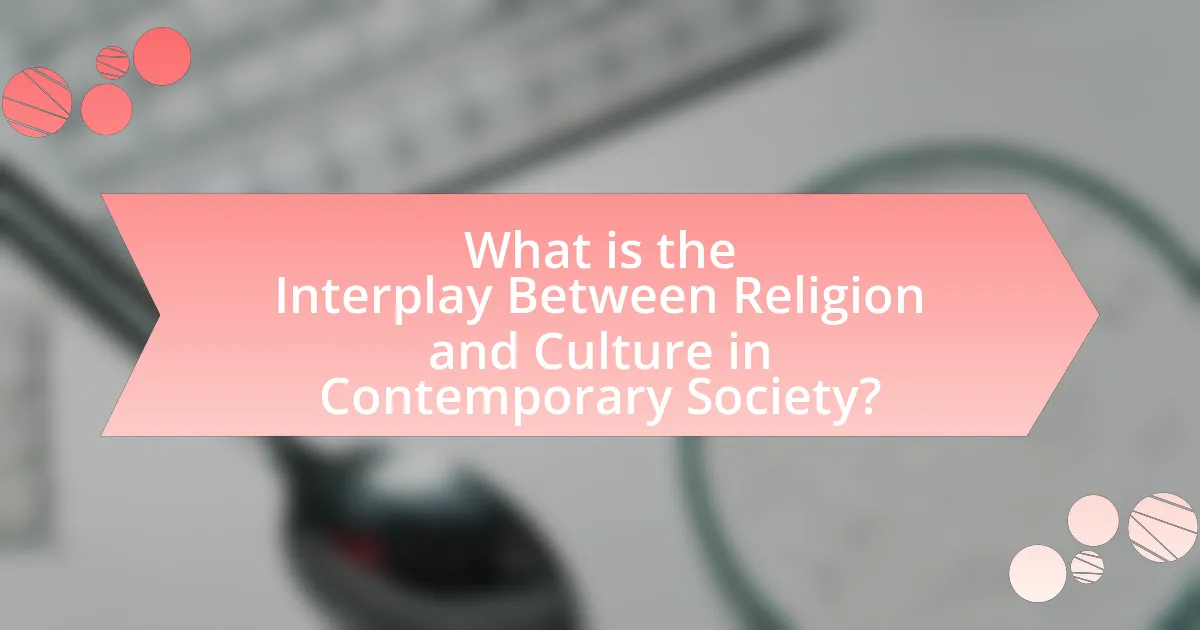 What is the Interplay Between Religion and Culture in Contemporary Society?
