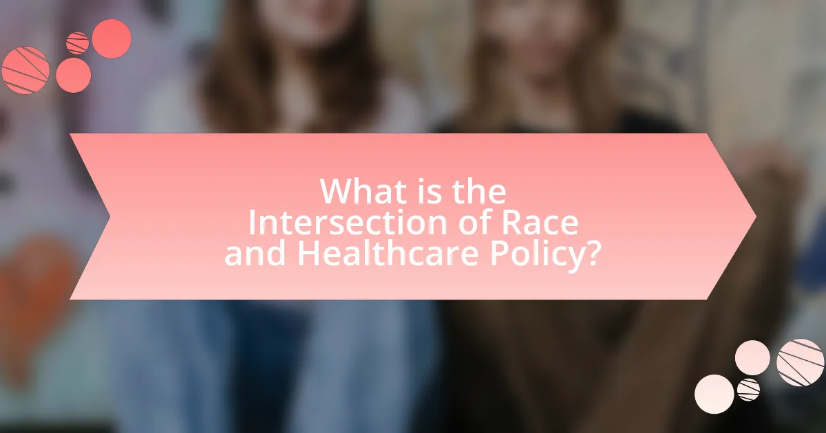 What is the Intersection of Race and Healthcare Policy?