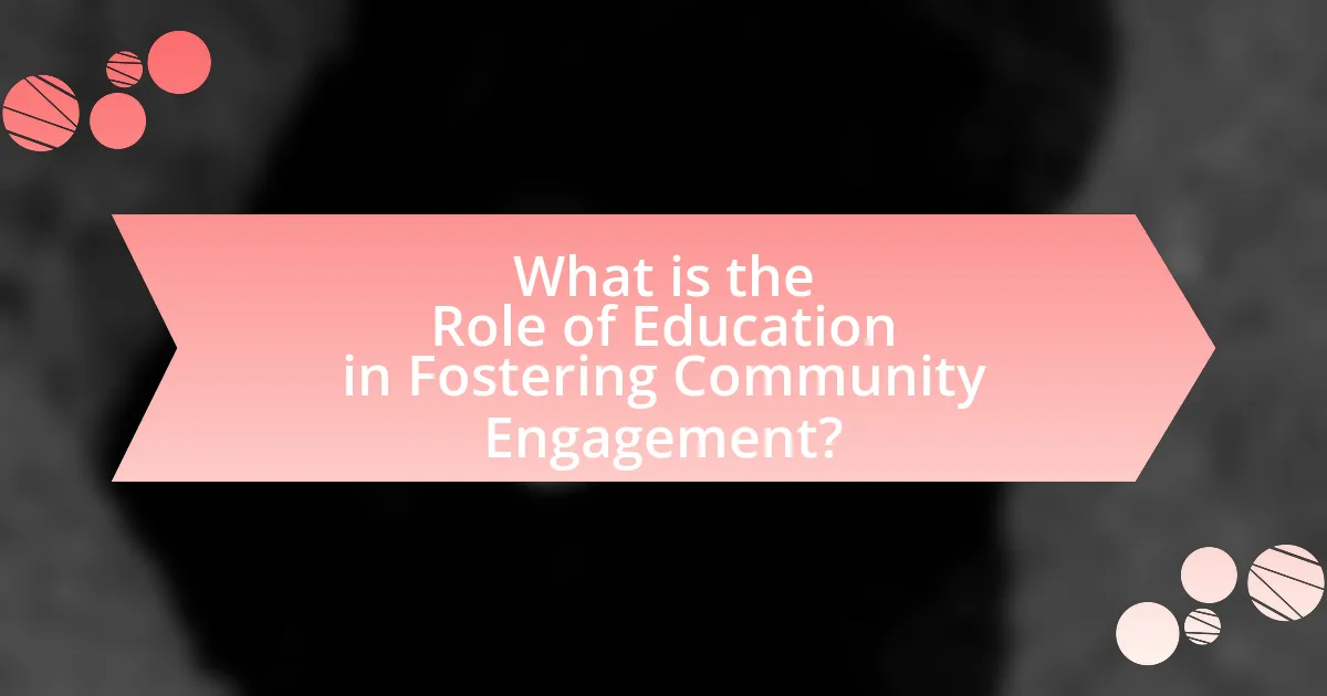 What is the Role of Education in Fostering Community Engagement?