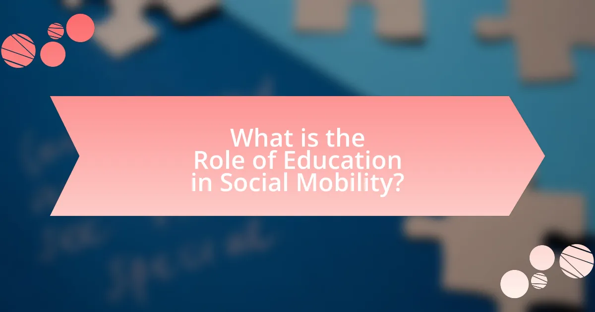 What is the Role of Education in Social Mobility?
