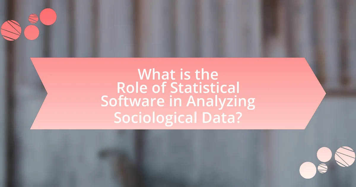 What is the Role of Statistical Software in Analyzing Sociological Data?