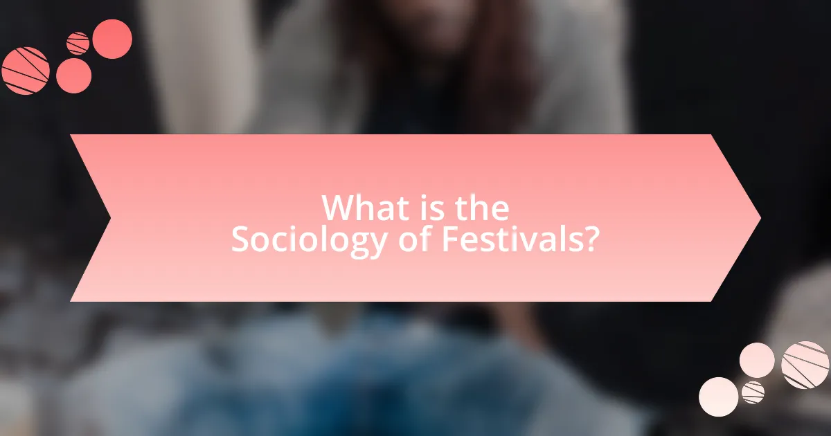 What is the Sociology of Festivals?