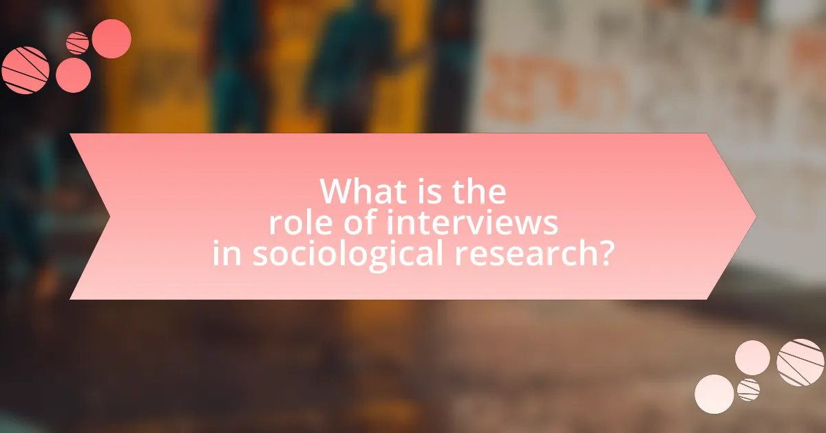 What is the role of interviews in sociological research?