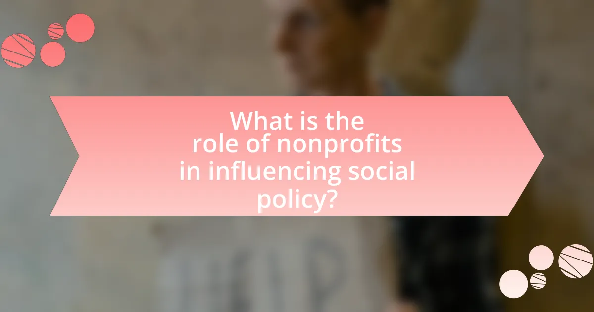 What is the role of nonprofits in influencing social policy?